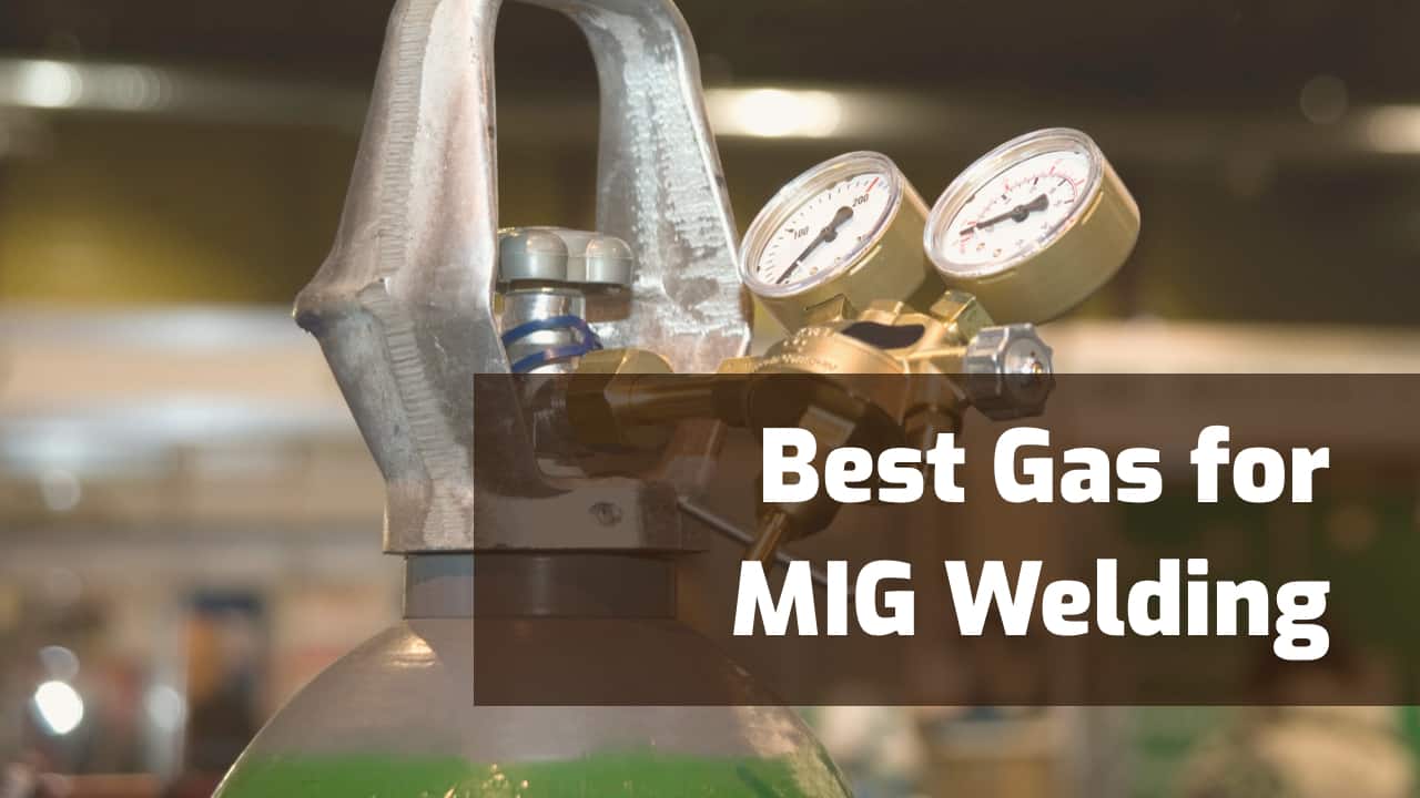 What is the Best MIG Welding Gas?